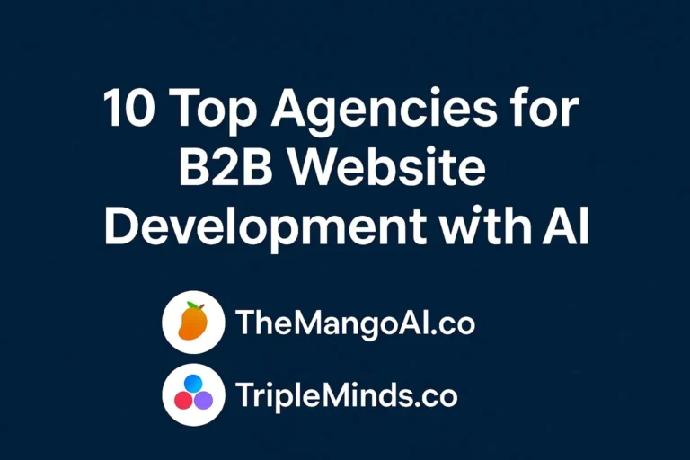 Top Agencies for B2B Website Development with AI